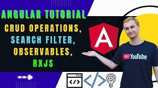 Angular Tutorial for Beginners: CRUD Operations, Search Filter, Observables, RxJS