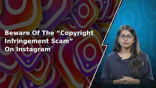 Beware Of The “Copyright Infringement Scam” On Instagram