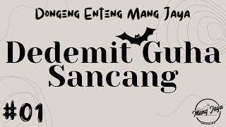 DEDEMIT GUHA SANCANG 01, Dongeng Enteng Mang Jaya, Carita Sunda @MangJayaOfficial