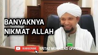 Banyaknya NIKMAT Allah.. - Ustaz Muhaizad Muhammad