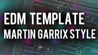 FL Studio 12 | EDM Template (Martin Garrix Style) + Presets & FX  (FREE DOWNLOAD)