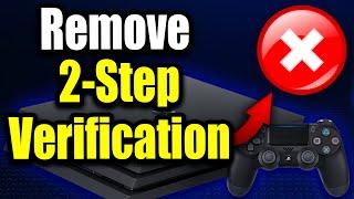 How to Remove 2-Step Verification on PS4 Account (Easy Method)