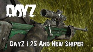 DayZ Update 1.25 Releasing Soon And It's Bringing A New Sniper Rifle!!