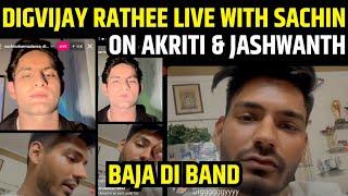 Digvijay Rathee LIVE With Sachin Sharma, Angry LIVE On Akriti Negi & Jashwanth  | Splitsvilla 15