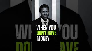 When You Don't have Money | Denzel Washington  #denzelwashingtonquotes #motivation