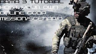 ARMA 3 Tutorial: Host Online Coop Mission/Scenario (EASY - (2017) NEWEST)  - (NO PORT FORWARD)