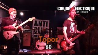 Topor - 60 [Live@Le Cirque Electrique - Paris 18/04/2024]