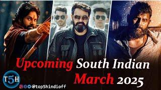 Top 5 Upcoming South Indian Movies In March 2025 || मार्च में आने वाली साउथ की 5 बड़ी फिल्मे.....