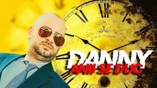 DANNY - ANII SE DUC (MELODII NOI 2022)