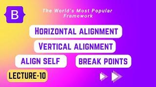 Horizontal, Vertical, Align Self & Break Points-Bootstrap|Knowledge