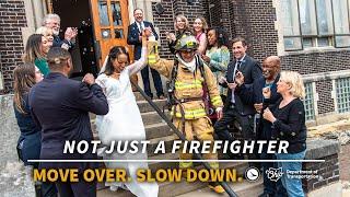 Not Just a Firefighter | Move Over, Slow Down