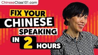 Fix Your Chinese Speaking in 2 Hours