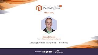 Magento Business Intelligence and Roadmap | Robert Moore | Meet Magento New York Closing Keynote