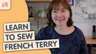 How to Sew with French Terry | Tips and Tricks with Jo