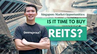 Is It Time To Buy Singapore REITs?