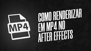 Como renderizar vídeo em MP4 pelo After Effects