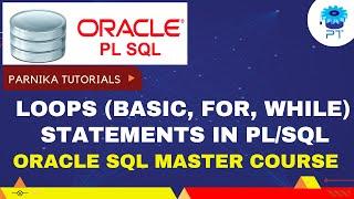 PLSQL LOOPS with Examples | Basic Loop, While Loop, For Loop in Pl/SQL | PL-SQL Course Tutorial 2023