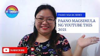 Paano Magsimula ng YouTube Channel this 2021 | Paano nga Ba Series