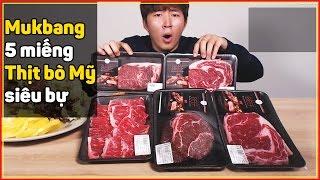 Mukbang 5 miếng thịt bò Mỹ khổng lồ siêu chất lượng