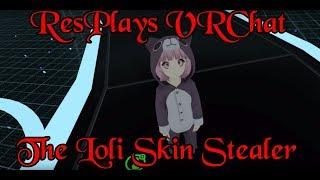 ResPlays VRChat: The Loli Skin Stealer - BouncySloth