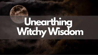 Unearthing Inner Witchy Wisdom: Reconnecting with Nature and Spirit