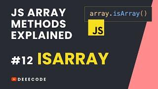 JS Array Methods Explained #12 - ISARRAY Method