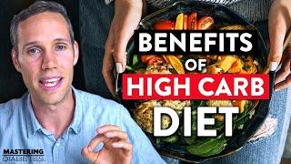 What Are the Benefits of a High Carb Diet? | Mastering Diabetes | Low Fat, Whole Food, Plant-based