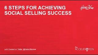 6 Steps to Achieve Social Selling Success - By Gabe Villamizar