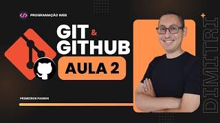 Curso Git e Github: Aula 02 - Primeiros Passos