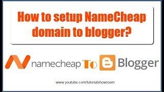 How to add namecheap domain to blogger 2019