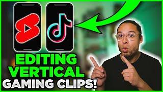 How to Edit Gaming Clips into Tiktok and Youtube Shorts