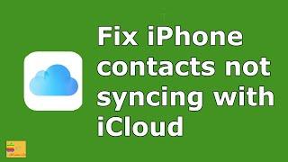 iPhone contacts not syncing to iCloud - 2 ways to fix easily