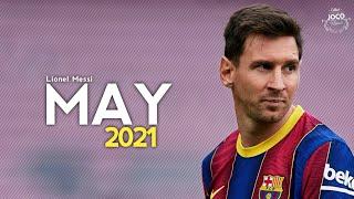 Lionel Messi ► May ● Skills & Goals 2021 | HD