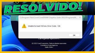 RESOLVIDO -  'unable to load vgcore. error code 126' no CorelDraw