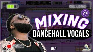 HOW TO MIX DANCEHALL VOCALS 2022 - Lead Vocals || Episode 1