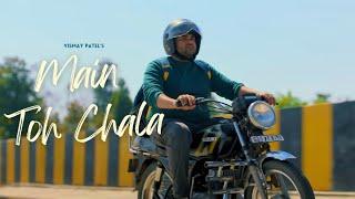 Vismay Patel - Main Toh Chala [Official Music Video]