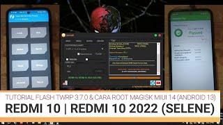 TUTORIAL FLASH TWRP 3.7.0 & ROOT | REDMI 10 | REDMI 10 2022 | SELENE | MIUI 14 | ANDROID 13