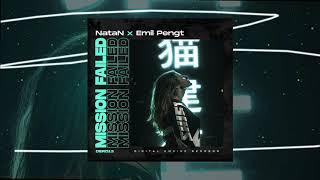 NataN x Emil Pengt - Mission Failed (Original Mix)