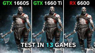 GTX 1660 SUPER vs GTX 1660 Ti vs RX 6600 | Test in 13 Games | 2022