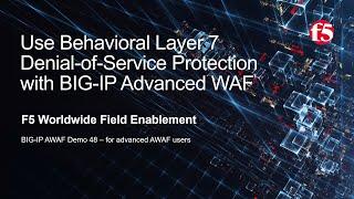 BIG-IP AWAF Demo 48 - Use Behavioral Layer 7 DoS Protection w/ F5 BIG-IP Adv WAF (formerly ASM)