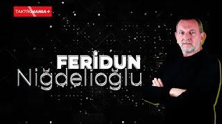 Cesur ve Deneyimli Gazeteci Ferudun Niğdelioğlu, Taktik Mania Plus'ta!