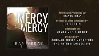 MERCY MERCY | TRAVIS BRAY | OFFICIAL VIDEO