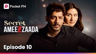 Episode 10 | Secret Ameerzaada | Pocket FM