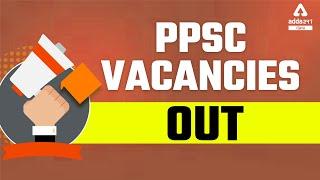 PPSC Recruitment 2021 | PPSC Full Detailed Information