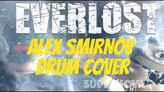 Everlost - Supernova | Alex Smirnov Drum Cover