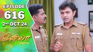 Iniya Serial | Episode 616 | 2nd Oct 2024 | Alya Manasa | Rishi | Saregama TV Shows Tamil