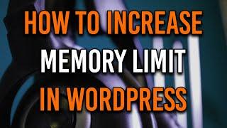 How To Increase Memory Limit In Wordpress 2023