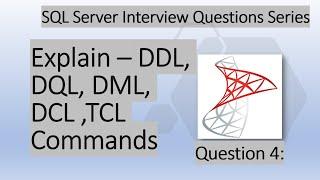 Explain DDL, DML, DQL, DCL and TCL Commands in SQL Server | SQL Interview Question Series