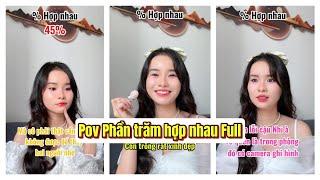 Lý Nguyễn Nhi / Pov Phần trăm hợp nhau Full