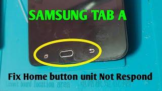 Fix Samsung Tab A home button unit not working